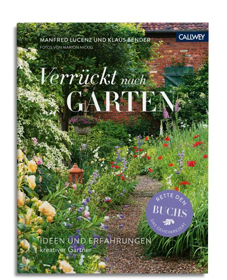 Manfred Lucenz Und Klaus Bender Verruckt Nach Garten Gartenbuch