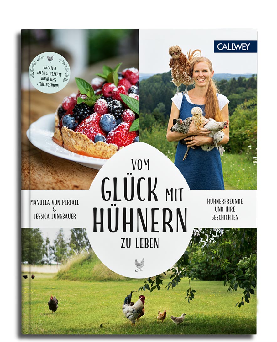 Vom Gluck Mit Huhnern Zu Leben Callwey